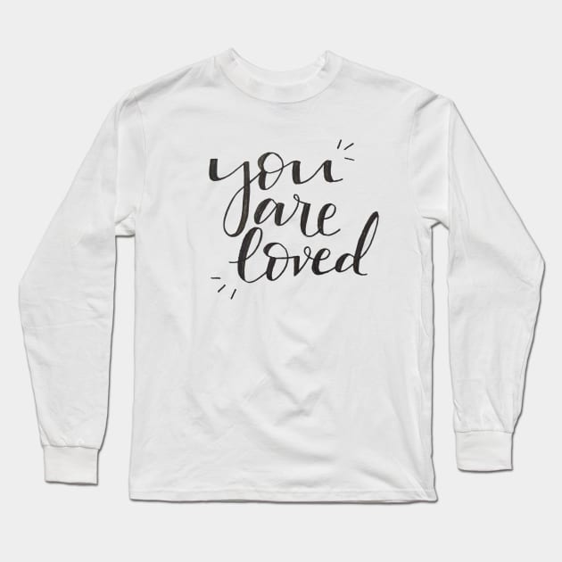 You are loved Long Sleeve T-Shirt by Ychty